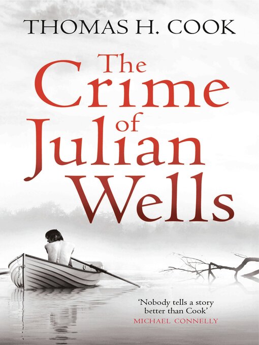Title details for The Crime of Julian Wells by Thomas H. Cook - Available